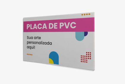 Conheça mais sobre o nosso serviço: Placa de PVC